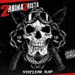 2rbina 2rista & Dj Spot — Nuclear Rap