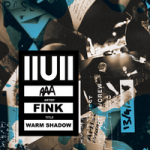 Fink — Warm Shadow IIUII