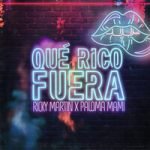 Ricky Martin & Paloma Mami — Qué Rico Fuera